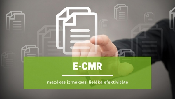 e-CMR ieviešana – mazākas izmaksas un lielāka efektivitāte