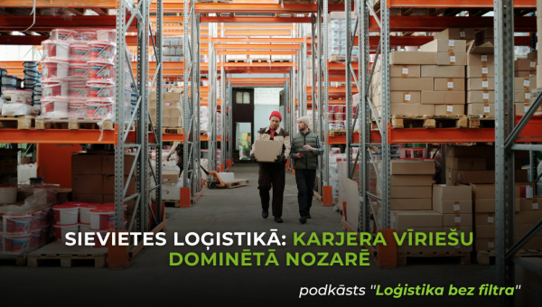 Sievietes loģistikā: Karjera vīriešu dominētā nozarē